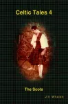 Celtic Tales 4 The Scots
