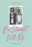 Be Straight with Me
