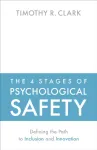 The 4 Stages of Psychological Safety