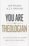 You Are a Theologian