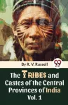 Tribes and Castes of the Central Provinces of India