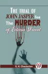 Trial of John Jasper for the Murder of Edwin Drood
