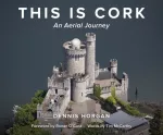 This is Cork: An Aerial Journey