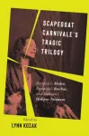 Scapegoat Carnivale&rsquo;s Tragic Trilogy
