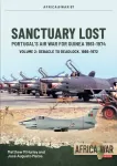 Sanctuary Lost: Portugal&rsquo;s Air War for Guinea 1961&ndash;1974 Volume 2
