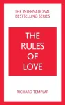 The Rules of Love: A Personal Code for Happier, More Fulfilling Relationships