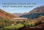Preserved Steam on the West Highland Railway