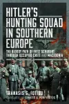 Hitler&rsquo;s Hunting Squad in Southern Europe
