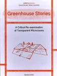 Greenhouse Stories - A Critical Re-examination of Transparent Microcosms