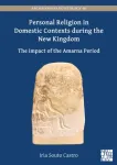Personal Religion in Domestic Contexts During the New Kingdom