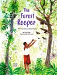 Forest Keeper&ndash;The True Story of Jadav Payeng