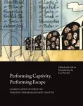 Performing Captivity, Performing Escape &ndash; Cabarets and Plays from the Terezin/Theresienstadt Ghetto