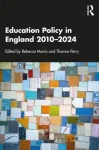 Education Policy in England 2010&ndash;2024