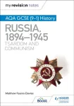 My Revision Notes: AQA GCSE (9&ndash;1) History: Russia, 1894&ndash;1945: Tsardom and communism