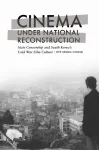 Cinema Under National Reconstruction