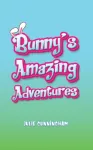 Bunny&rsquo;s Amazing Adventures