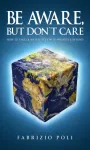 Be Aware, But Don't Care