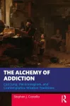 Alchemy of Addiction