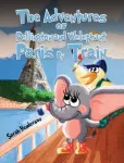 Adventures of Pellington and Welephant - Paris By Train