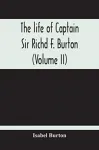 Life Of Captain Sir Richd F. Burton (Volume Ii)