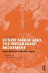 Kenzo Tange and the Metabolist Movement