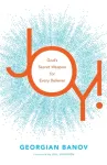 Joy! &ndash; God`s Secret Weapon for Every Believer