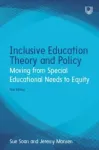 Inclusive Education Theory and Policy: Moving from Special Educational Needs to Equity
