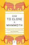 How to Clone a Mammoth