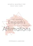 Happy Empath's Little Book of Affirmations