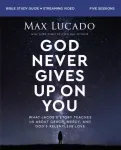 God Never Gives Up on You Bible Study Guide plus Streaming Video