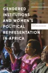 Gendered Institutions and Women&rsquo;s Political Representation in Africa