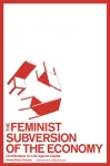 The Feminist Subversion of the Economy