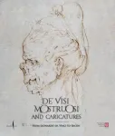 De&rsquo; visi mostruosi: Caricatures from Leonardo da Vinci to Bacon