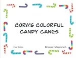 Cora's Colorful Candy Canes
