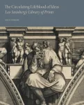 The Circulating Lifeblood of Ideas: Leo Steinberg&rsquo;s Library of Prints