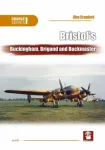 Bristol&rsquo;s Buckingham, Brigand and Buckmaster