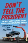 Don&rsquo;t Tell the President