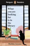 Penguin Readers Level 4: What You Are Looking For Is In The Library (ELT Graded Reader)