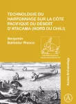 Technologie du harponnage sur la cote Pacifique du desert d&rsquo;Atacama (nord du Chili)
