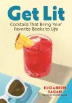 Get Lit, Cocktails That Bring Your Favorite Books to Life