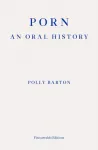 Porn, An Oral History