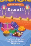 Why We Celebrate Diwali, Everything to Know about Your Favorite Holiday