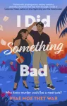 I Did Something Bad, An action packed, laugh-out-loud romantic comedy perfect for fans of Dial A for Aunties