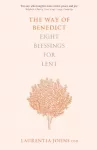 Way of Benedict: Eight Blessings for Lent