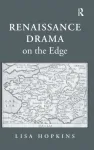 Renaissance Drama on the Edge