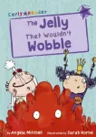 Jelly That Wouldn&rsquo;t Wobble