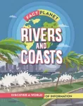 Fact Planet: Rivers and Coasts