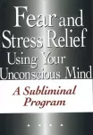 Fear & Stress Relief Using Your Unconscious Mind NTSC DVD