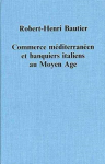 Commerce mediterraneen et banquiers italiens au Moyen Age