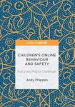 Children&rsquo;s Online Behaviour and Safety